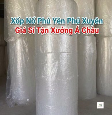 Xốp nổ Phú Xuyên giá sỉ: Giải pháp đóng gói chống vỡ, chống xước tối ưu