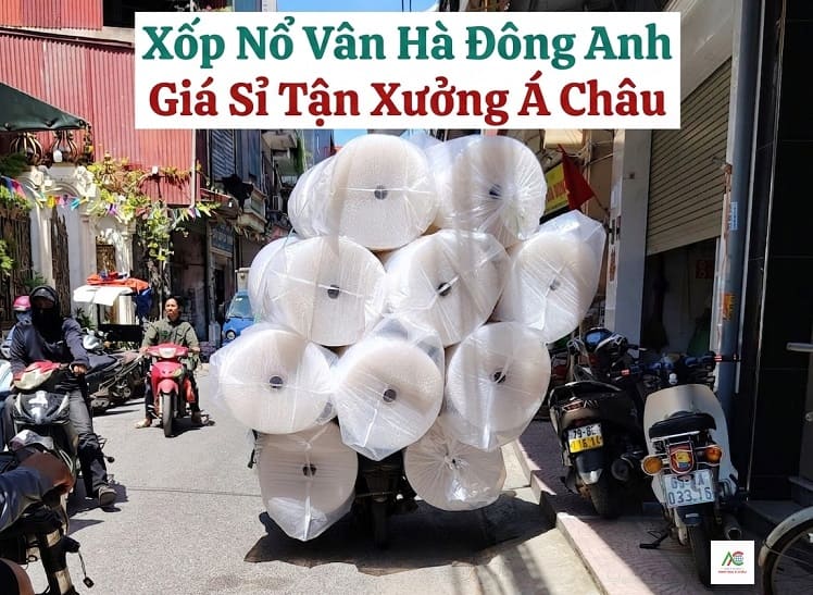 Mua xốp nổ ở Vân Hà Đông Anh ở đâu? Địa chỉ sỉ uy tín cho xưởng mộc